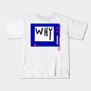 WHY Kids T-Shirt